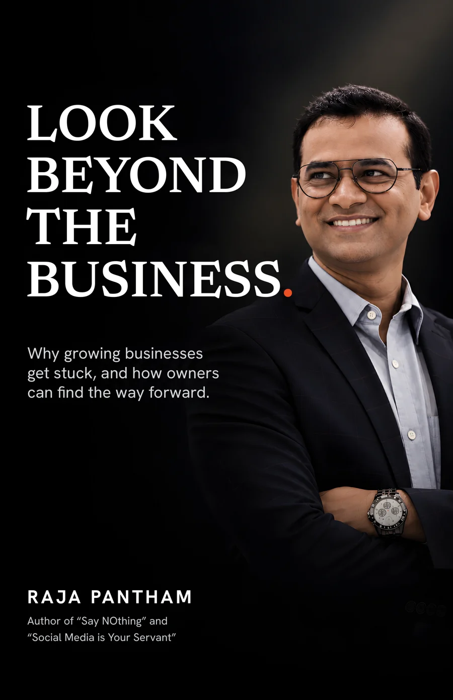 Cover of Look Beyond the Business by Raja Pantham